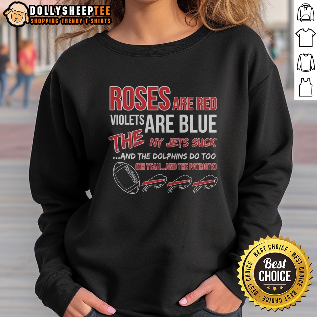 awesome-buffalo-bills-roses-are-red-violets-are-blue-the-ny-jets-suck-and-the-dolphins-do-too-sweatshirt Awesome Buffalo Bills Roses Are Red Violets Are Blue The NY Jets Suck And The Dolphins Do Too Sweatshirt displayed on a hanger