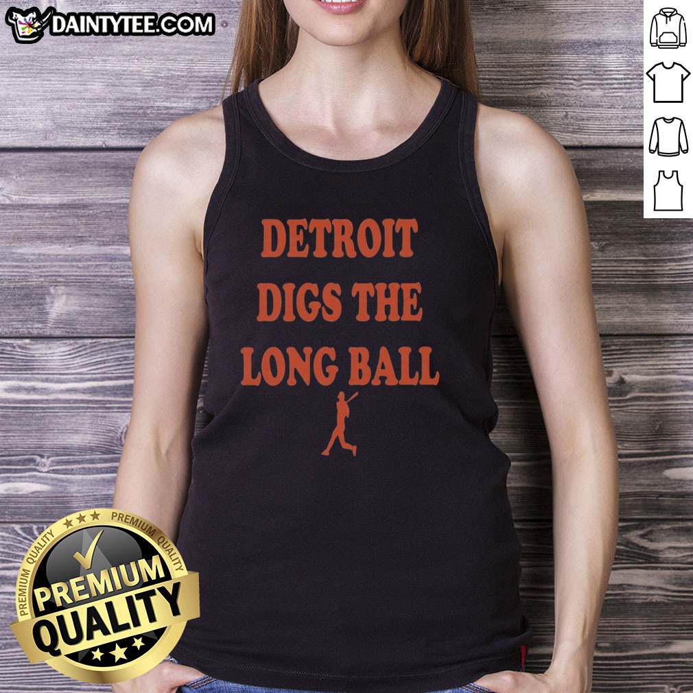 awesome-detroit-tigers-baseball-mlb-digs-the-long-ball-tank-top Awesome Detroit Tigers Baseball MLB Digs The Long Ball Tank top in vibrant colors for fans