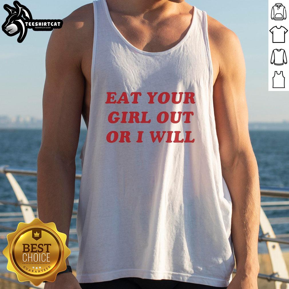 awesome-eat-your-girl-out-or-i-will-funny-red-text-tank-top Alt Text: Funny red tank top with 'Eat Your Girl Out Or I Will' text, perfect for casual and humorous fashion statements.