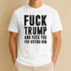 Awesome Fck Trump And Fck You For Voting Him