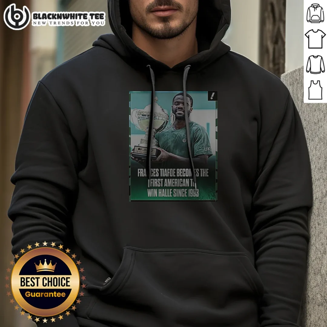 Awesome Frances Tiafoe Becomes The First American To Win Halle Since 1993 Hoodie Awesome Frances Tiafoe Becomes The First American To Win Halle Since 1993 Hoodie