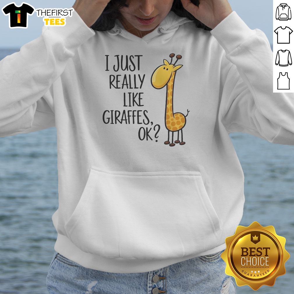 awesome-i-just-really-like-giraffes-ok-hoodie Awesome I Just Really Like Giraffes Ok Hoodie featuring a playful giraffe graphic