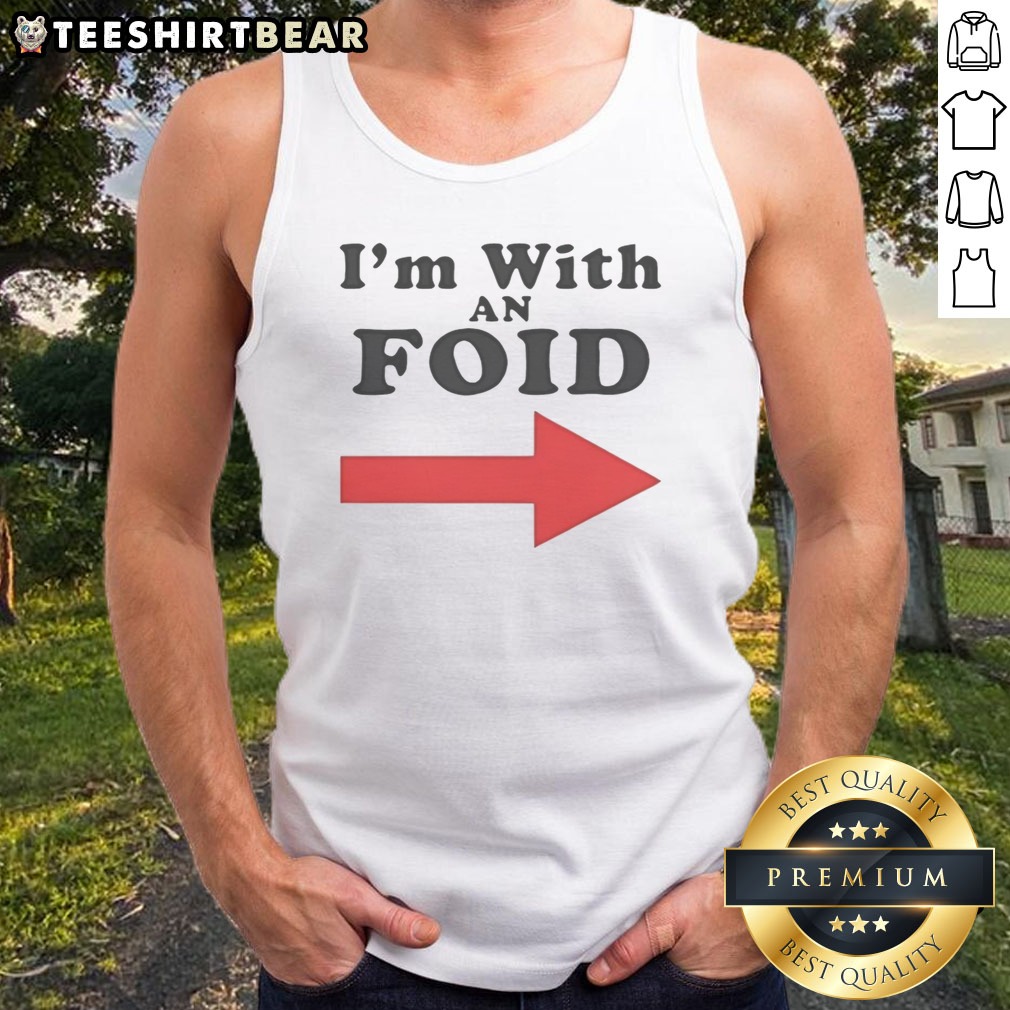 awesome-i-m-with-an-foid-tank-top Awesome I'M With An Foid Tank Top in vibrant colors, perfect for casual wear.