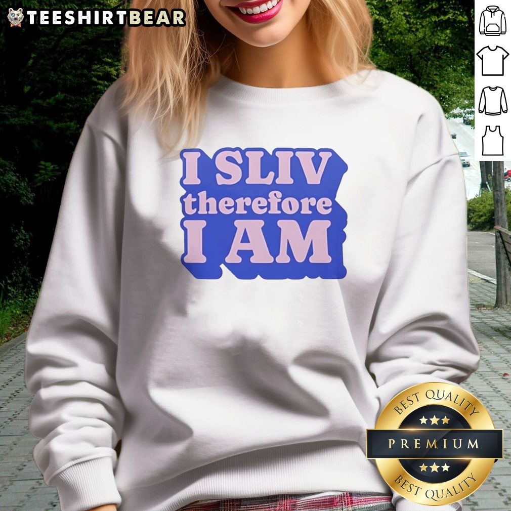 awesome-i-sliv-therefore-i-am-sweatshirt Awesome I SLIV Therefore I Am Sweatshirt in a cozy and casual fit, perfect for everyday wear.