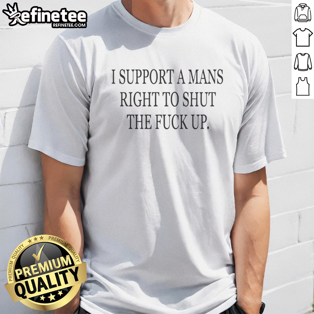 awesome-i-support-a-rights-to-shut-the-fck-up-t-shirt-1 Awesome I Support A Rights To Shut The Fck Up t shirt displayed on a clean background