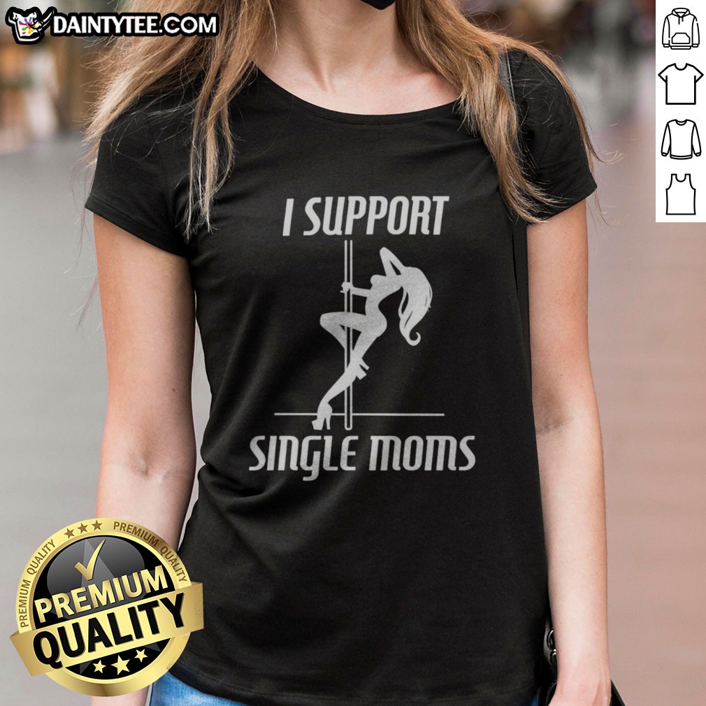 awesome-i-support-single-moms-pole-dancing-woman-ladies-shirt Awesome I Support Single Moms Pole Dancing Woman Ladies Shirt featuring a bold graphic design.