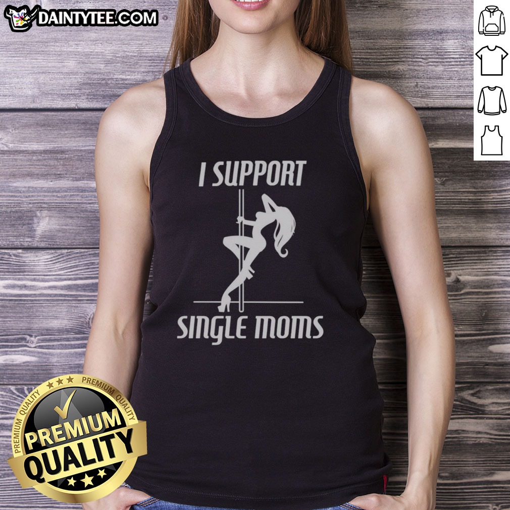 awesome-i-support-single-moms-pole-dancing-woman-tank-top Awesome I Support Single Moms Pole Dancing Woman Tank Top featuring a unique design for empowerment.