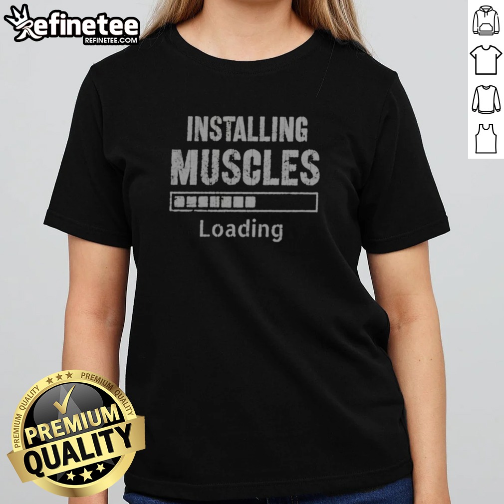 awesome-installing-muscles-loading-progress-bar-funny-gym-workout-girlt-shirt Awesome Installing Muscles Loading Progress Bar Funny Gym Workout girlt shirt featuring a playful design for fitness lovers.