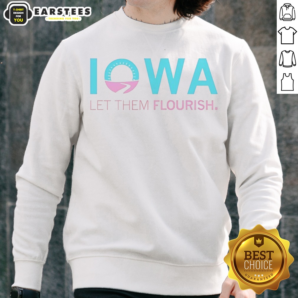 awesome-iowa-let-them-flourish-sweatshirt Awesome Iowa Let Them Flourish sweatshirt showcasing a cozy and vibrant design perfect for everyday wear.