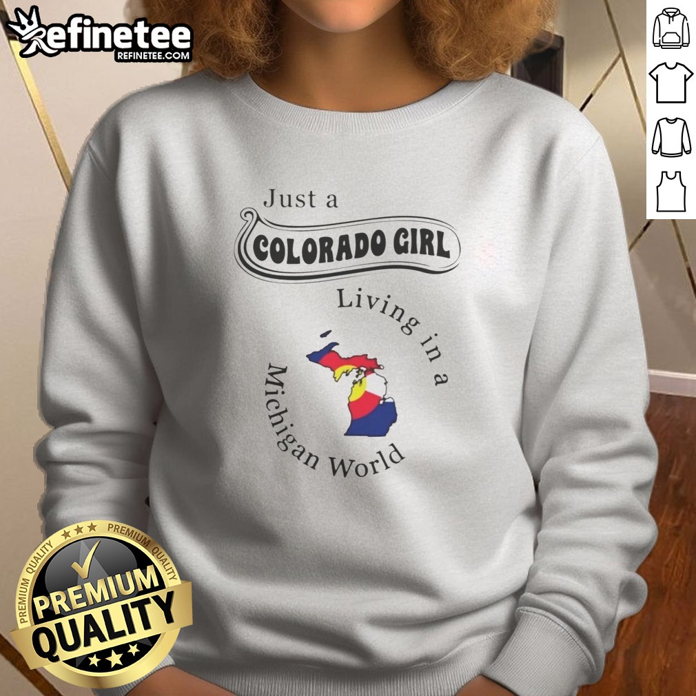 awesome-just-a-colorado-girl-living-in-a-michigan-world-map-sweatshirt Awesome Just A Colorado Girl Living In A Michigan World Map sweatshirt featuring a unique design.
