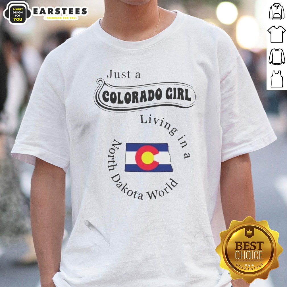 awesome-just-a-colorado-girl-living-in-a-north-dakota-world-shirt Awesome Just A Colorado Girl Living In A North Dakota World shirt displayed on a wooden background