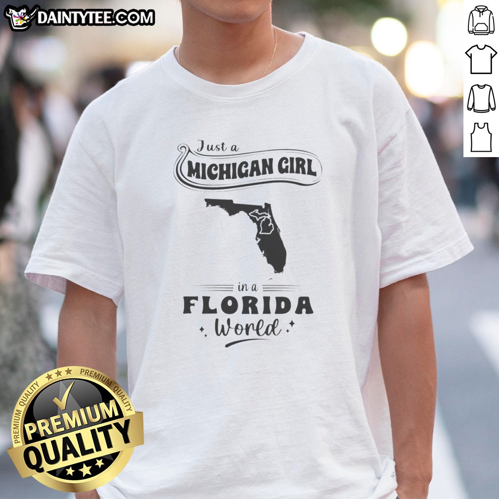 awesome-just-a-michigan-girl-in-a-florida-world-map-shirt Awesome Just A Michigan Girl In A Florida World Map Shirt featuring a unique state-themed graphic on a comfortable cotton tee