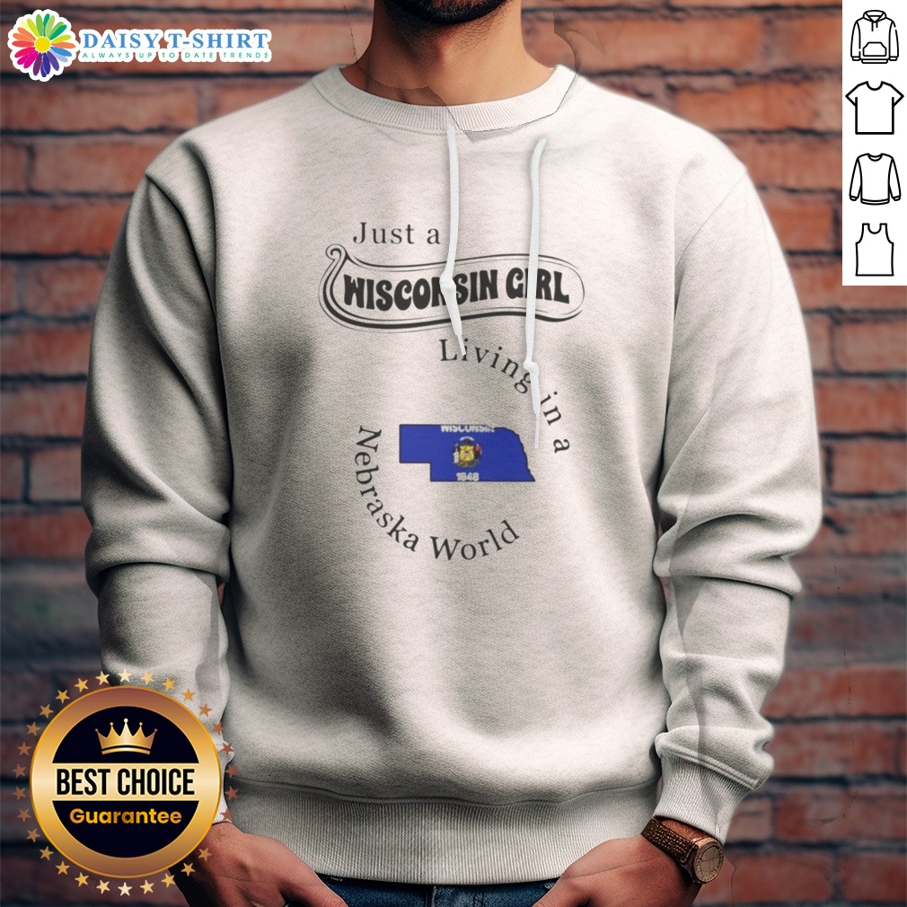 awesome-just-a-wisconsin-girl-living-in-a-nebraska-world-state-map-sweashirt Awesome Just A Wisconsin Girl Living In A Nebraska World State Map Sweashirt showing front view on a neutral background