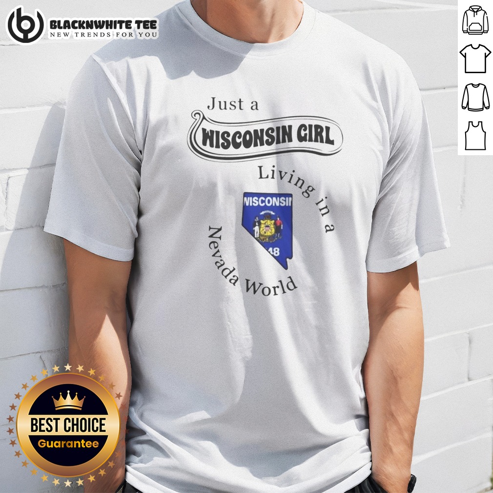 awesome-just-a-wisconsin-girl-living-in-a-nevada-world-shirt Awesome Just A Wisconsin Girl Living In A Nevada World Shirt featuring bold white text on a black short-sleeve cotton tee
