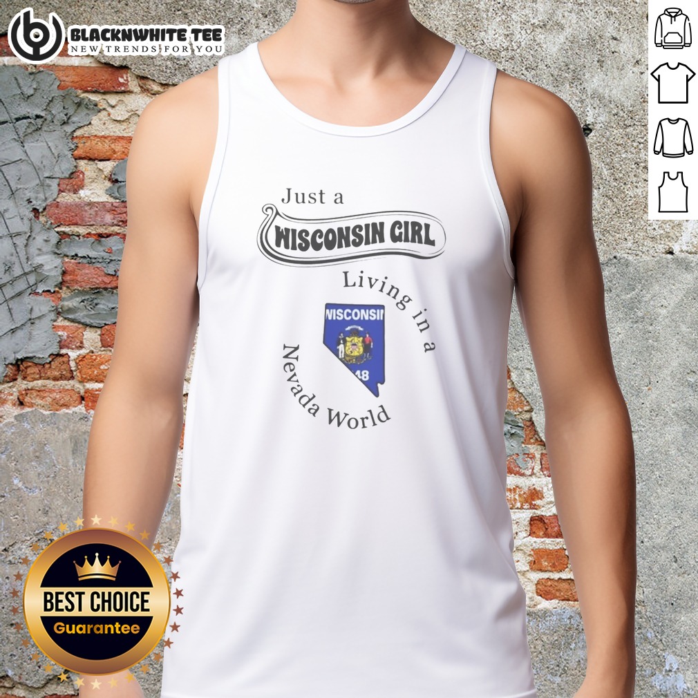 Awesome Just A Wisconsin Girl Living In A Nevada World Tank Top Awesome Just A Wisconsin Girl Living In A Nevada World Tank Top in white, sleeveless casual wear for women
