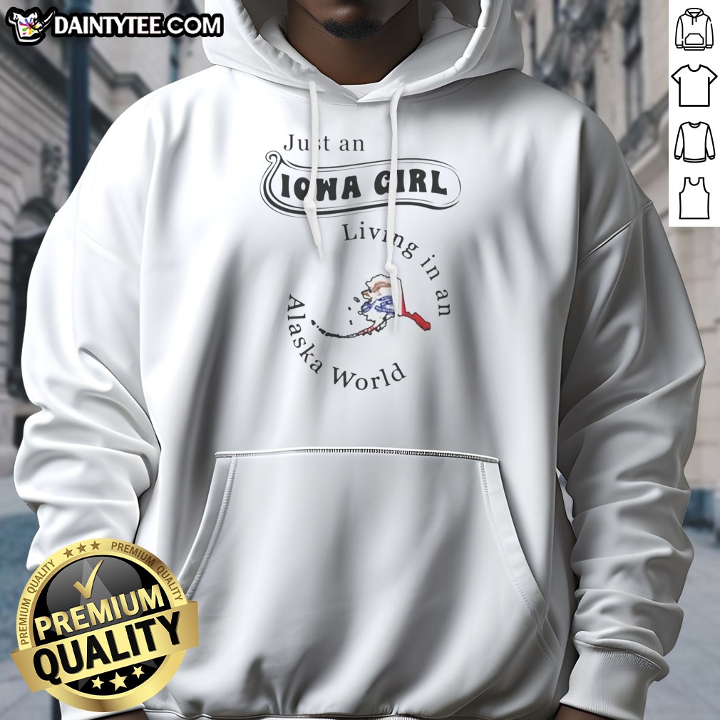 awesome-just-an-iowa-girl-living-in-an-alaska-world-map-hoodie Awesome Just An Iowa Girl Living In An Alaska World Map Hoodie featuring a unique design for proud Iowa girls.