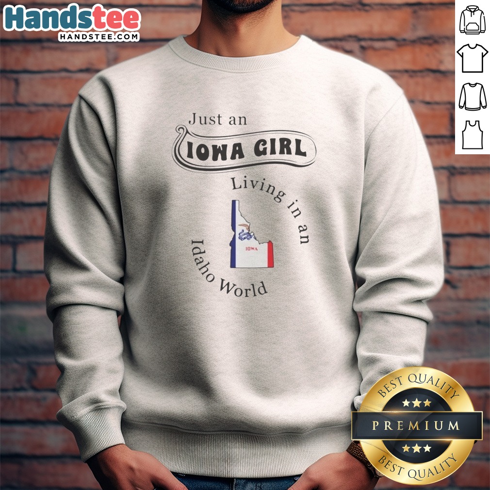 awesome-just-an-iowa-girl-living-in-an-idaho-world-iowa-idaho-map-sweatshirt Awesome Just An Iowa Girl Living In An Idaho World Iowa Idaho Map Sweatshirt featuring a unique design