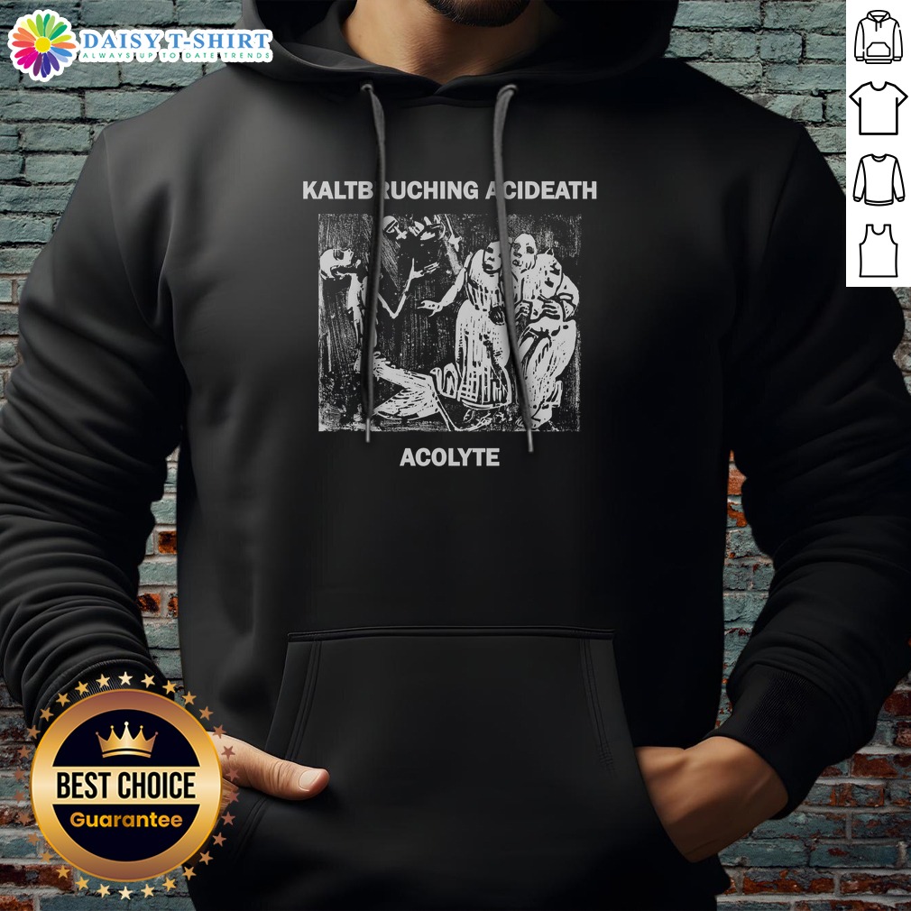 Awesome Kaltbruching Acdeath Acolyte Hoodie Awesome Kaltbruching Acdeath Acolyte Hoodie featuring unique graphic design
