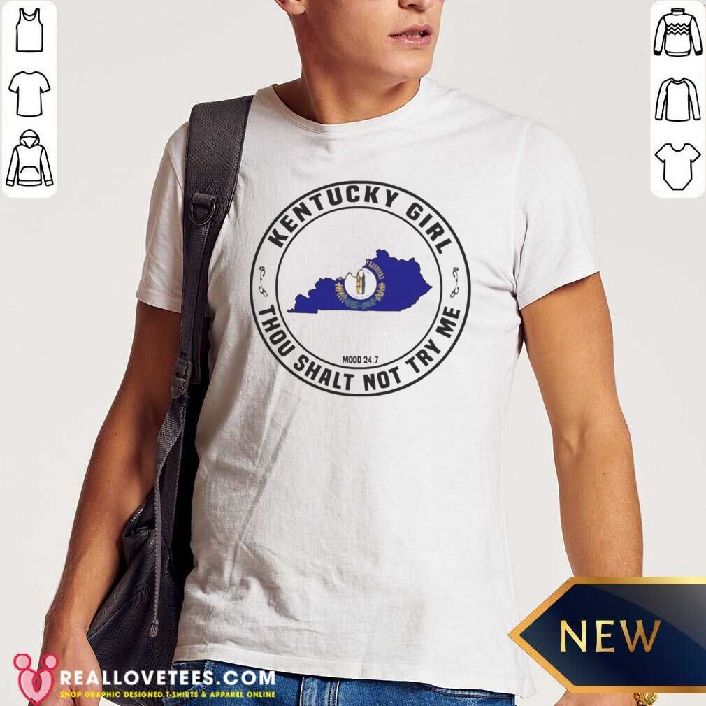 awesome-kentucky-girl-kentucky-girl-thou-shalt-not-try-me-mood-24-7-shirt-optimized Awesome Kentucky Girl Kentucky Girl Thou Shalt Not Try Me Mood 24 7 shirt optimized for showcasing the design clearly