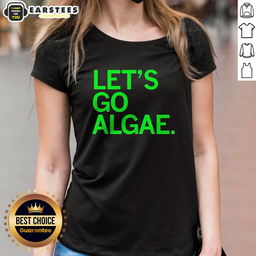 awesome-let-s-go-algae-ladies-shirt Awesome Let'S Go Algae Ladies Shirt