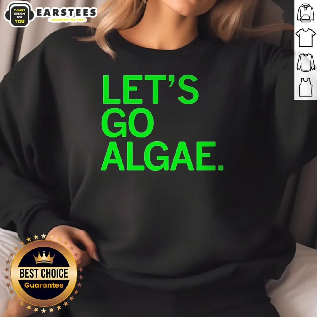 awesome-let-s-go-algae-sweatshirt Awesome Let'S Go Algae Sweatshirt
