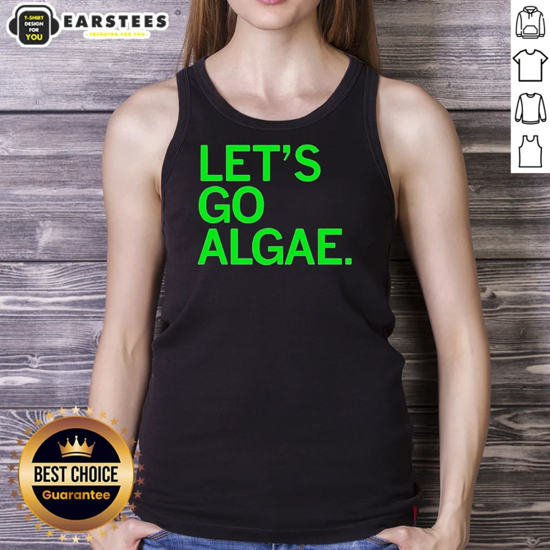 awesome-let-s-go-algae-tank-top Awesome Let'S Go Algae Tank Top