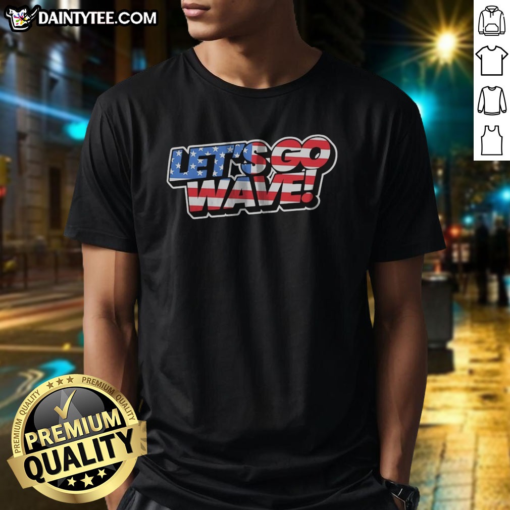awesome-lets-go-wave-american-united-states-of-america-usa-old-glory-stars-and-stripes-shirt-1 Awesome Lets Go Wave American United States Of America Usa Old Glory Stars And Stripes Shirt displayed on a neutral background