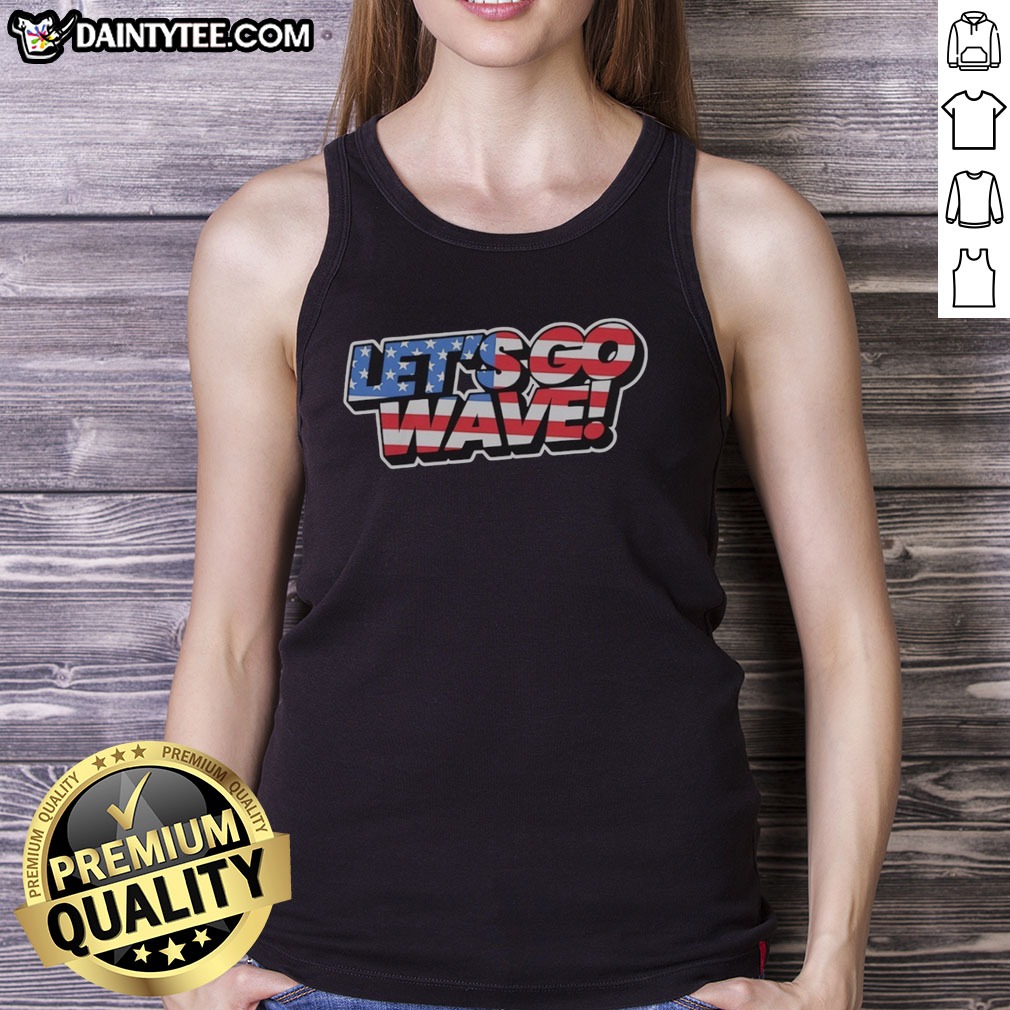 awesome-lets-go-wave-american-united-states-of-america-usa-old-glory-stars-and-stripes-tank-top Awesome Lets Go Wave American United States Of America Usa Old Glory Stars And Stripes Tank top displayed on a neutral background.