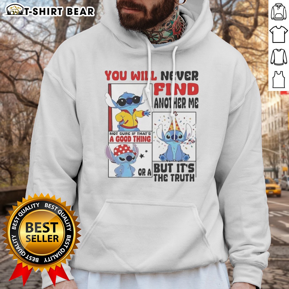 Awesome Lilo And Stitch You Will Never Find Another Me Not Sure If Thats A Good Thing Hoodie Awesome Lilo And Stitch You Will Never Find Another Me Not Sure If Thats A Good Thing Hoodie displayed in a cozy setting.