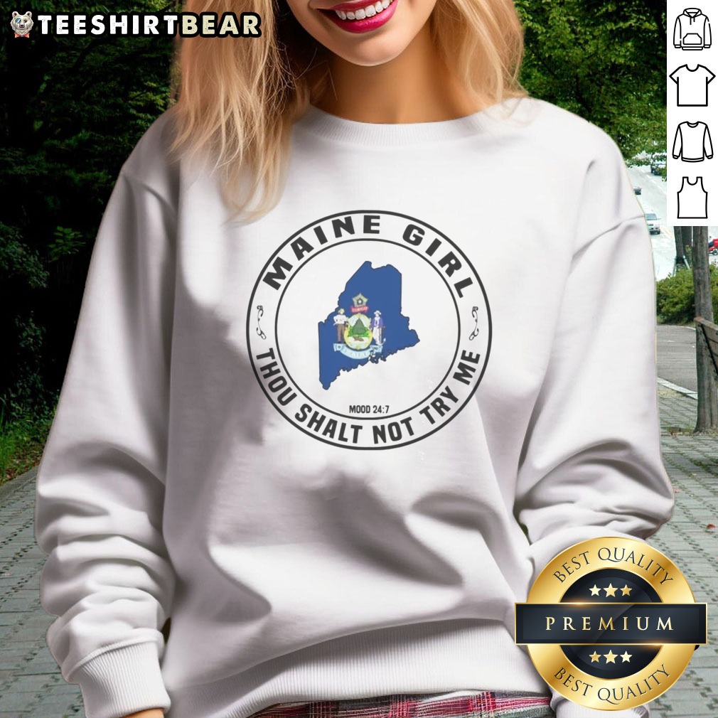 awesome-maine-girl-thou-shalt-not-try-me-mood-24-7-state-graphic-print-sweatshirt Awesome Maine Girl Thou Shalt Not Try Me Mood 24 7 State Graphic Print Sweatshirt in a cozy setting
