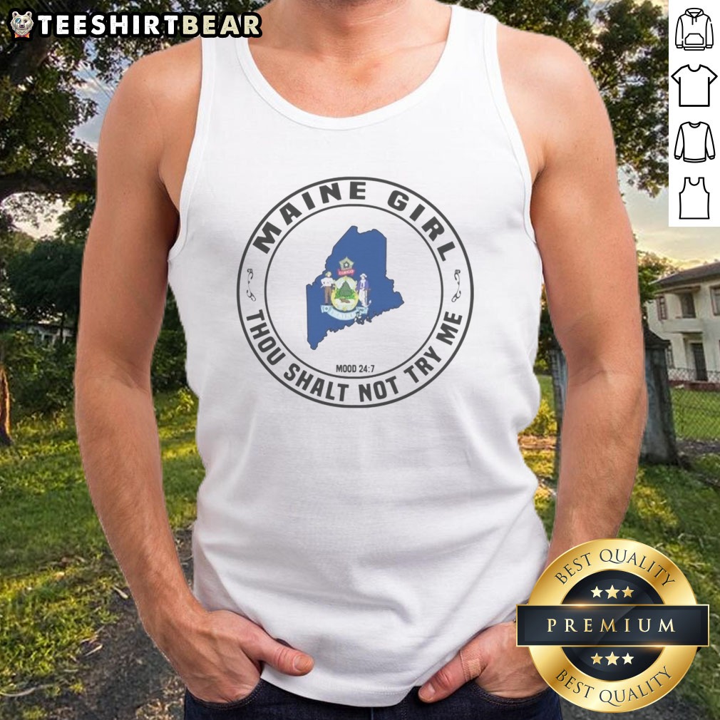 awesome-maine-girl-thou-shalt-not-try-me-mood-24-7-state-graphic-print-tank-top Awesome Maine Girl Thou Shalt Not Try Me Mood 24 7 State Graphic Print Tank top displayed on a stylish background.