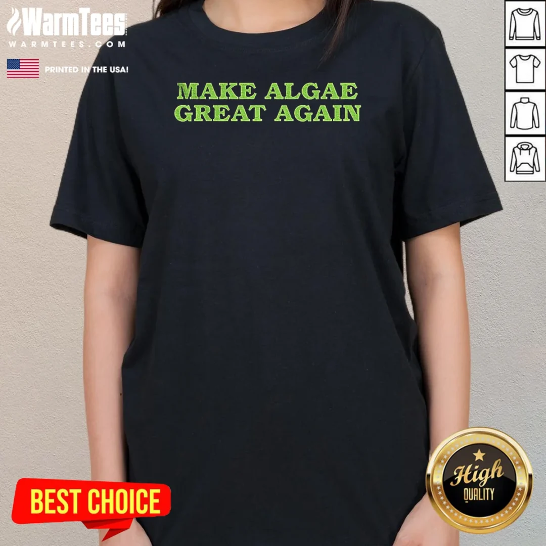 awesome-make-algae-great-again-team-algae-ladies-tee Awesome Make Algae Great Again Team Algae Ladies Shirt in a soft cotton ladies tee with fitted cut