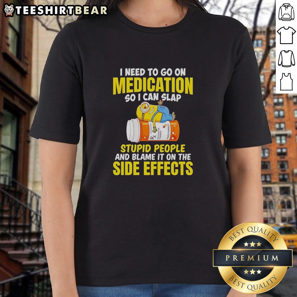 awesome-minion-i-need-to-go-on-medication-so-i-can-slap-stupid-people-and-blame-ladies-tee Alt Text: Awesome Minion t-shirt design featuring humorous quote about medication and dealing with annoying people.