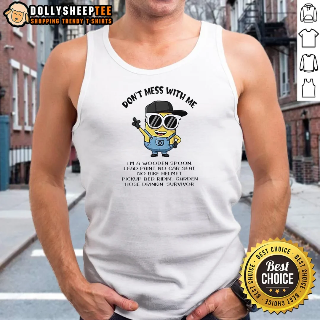 Awesome Minions Don'T Mess With Me I'M A Wooden Spoon Lead Paint No Car Seat No Bike Helmet Tank Top Awesome Minions Don'T Mess With Me I'M A Wooden Spoon Lead Paint No Car Seat No Bike Helmet Tank Top