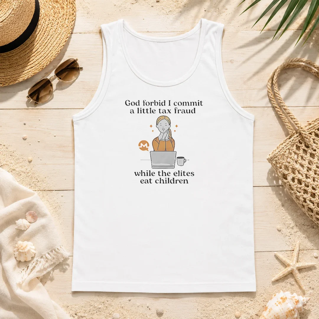 Awesome Monero Cryptocurrency God Forbid I Commit A Little Tax Fraud While The Elites Tank Top Awesome Monero Cryptocurrency God Forbid I Commit A Little Tax Fraud While The Elites Tank Top