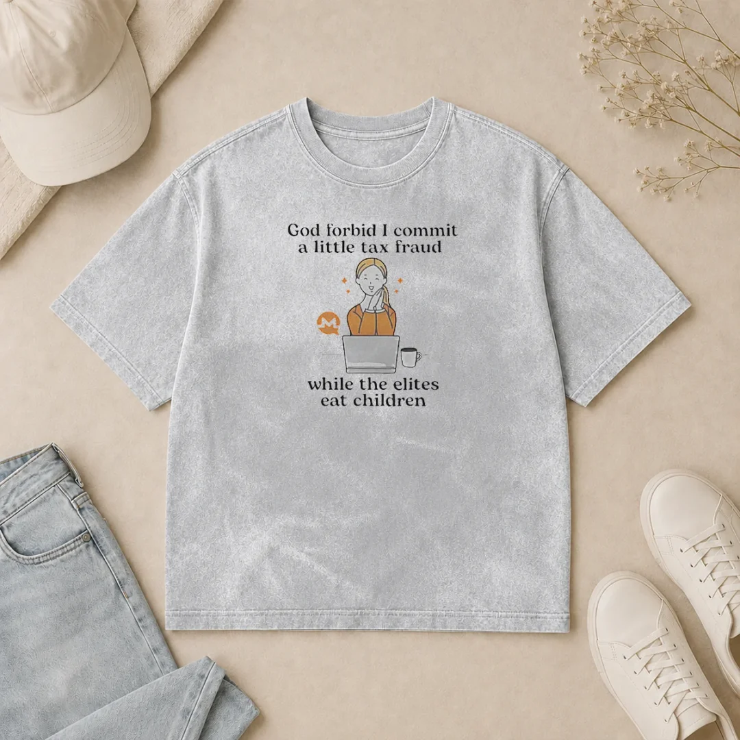 Awesome Monero Cryptocurrency God Forbid I Commit A Little Tax Fraud While The Elites Washed T Shirt Awesome Monero Cryptocurrency God Forbid I Commit A Little Tax Fraud While The Elites Washed T-Shirt