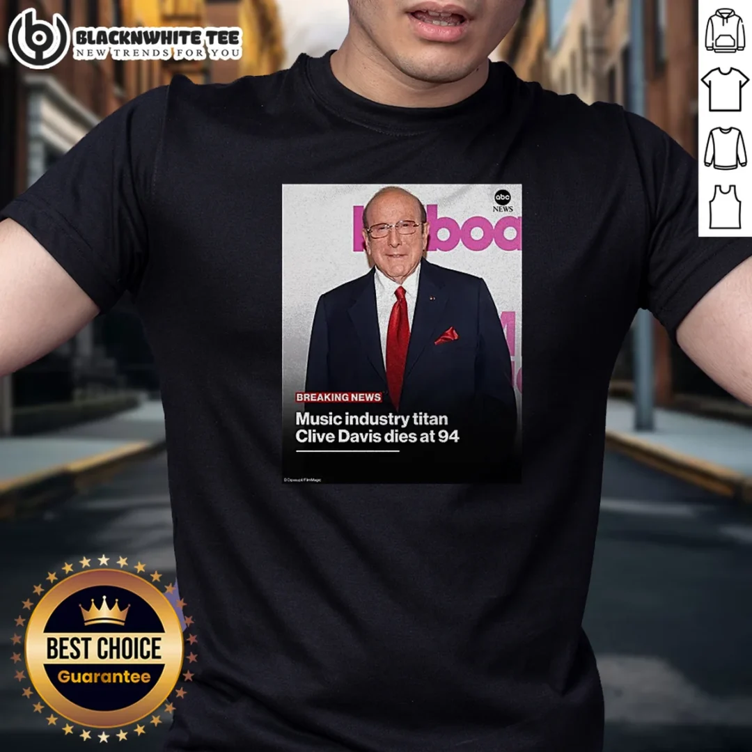 Awesome Music Industry Titan Clive Davis Dies At 94 Shirt Awesome Music Industry Titan Clive Davis Dies At 94