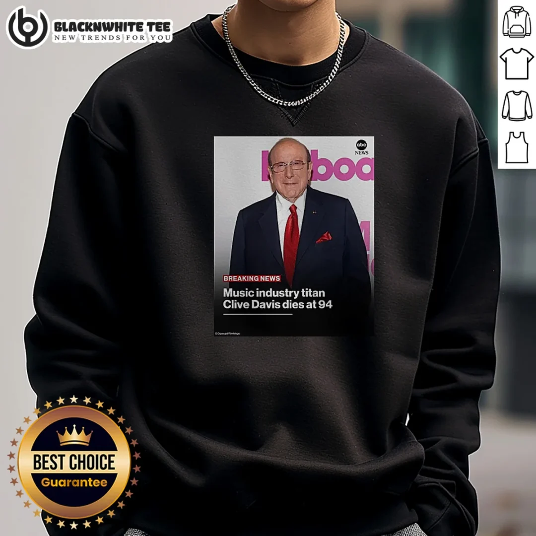 Awesome Music Industry Titan Clive Davis Dies At 94 Sweashirt Awesome Music Industry Titan Clive Davis Dies At 94 Sweashirt in black, long-sleeve crewneck sweatshirt with bold front print