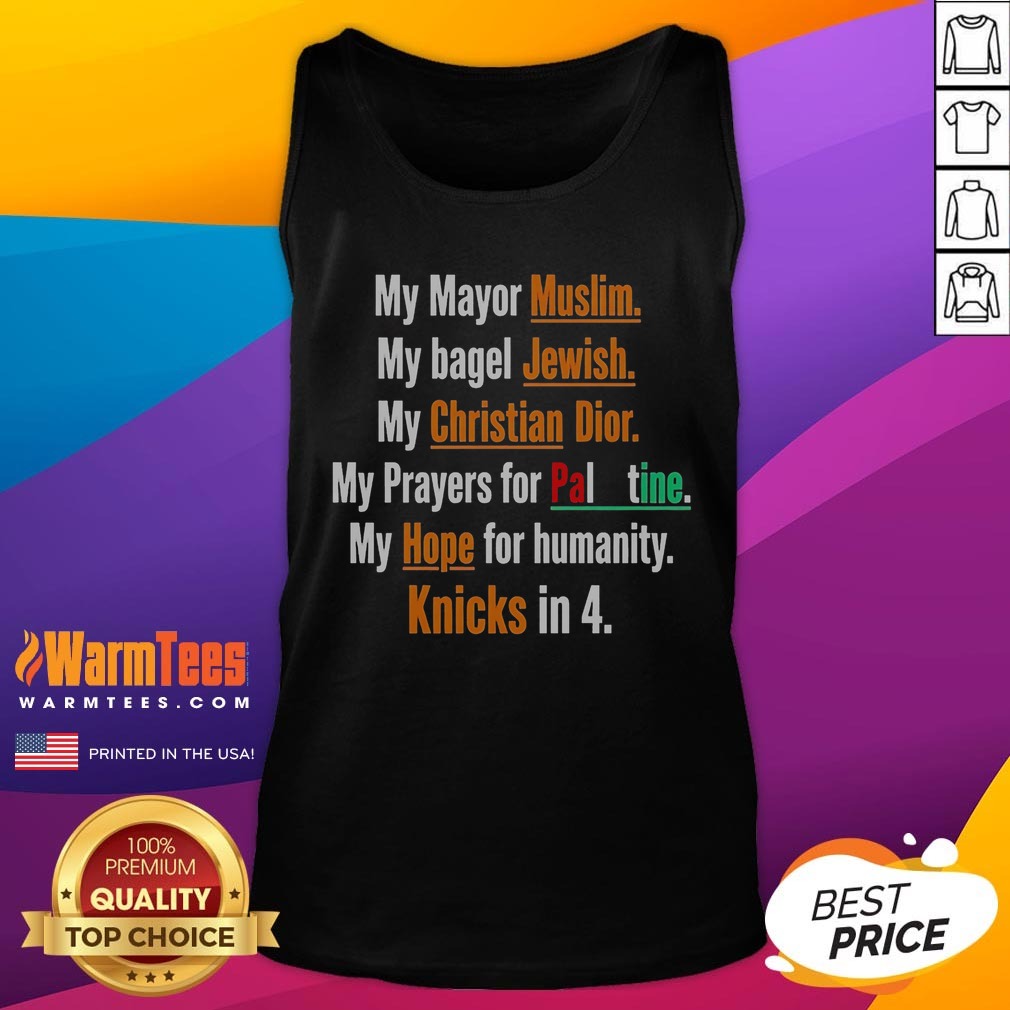 awesome-my-mayor-muslim-my-bagel-jewish-my-hope-for-humanity-knicks-in-4-tank-top Awesome My Mayor Muslim My Bagel Jewish My Hope For Humanity Knicks In 4 tank top with bold multicolor text on white sleeveless shirt