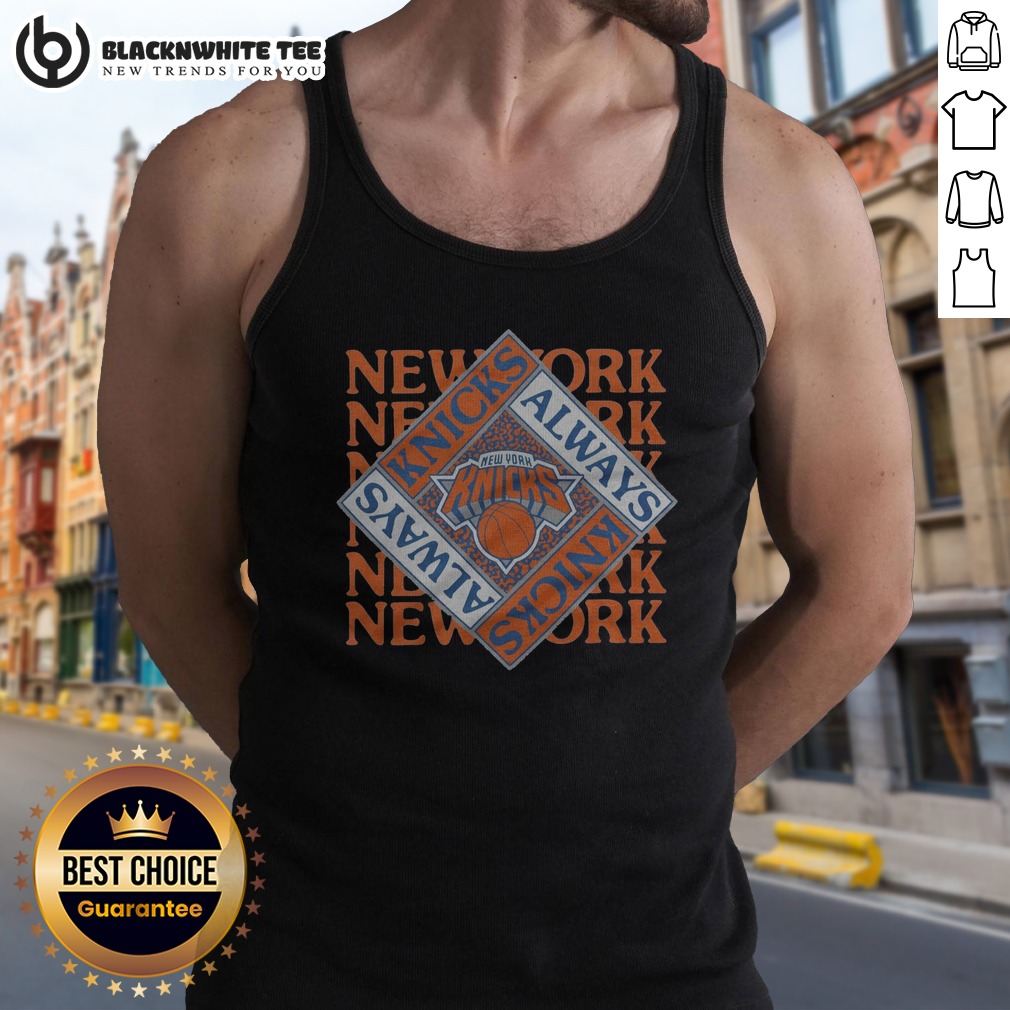 Awesome New York Knicks Always Knicks Tank Top Awesome New York Knicks Always Knicks Tank Top featuring the iconic Knicks logo and vibrant colors.