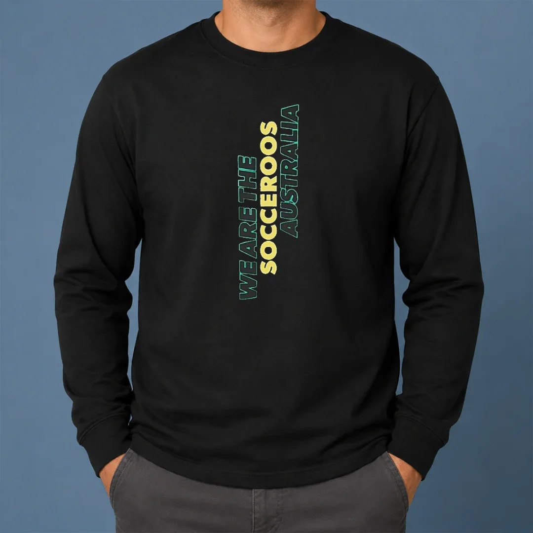 Awesome Nice We Are The Socceroos Australia Long Sleeve Shirt Awesome Nice We Are The Socceroos Australia Long Sleeve Shirt