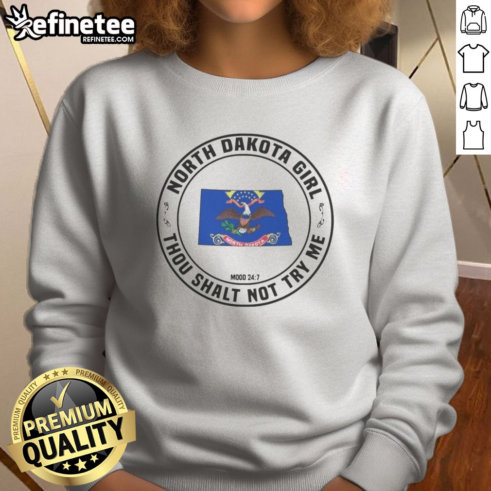 awesome-north-dakota-girl-thou-shalt-not-try-me-mood-24-7-state-pride-sweatshirt-2 Awesome North Dakota Girl Thou Shalt Not Try Me Mood 24 7 State Pride sweatshirt on sweatshirt