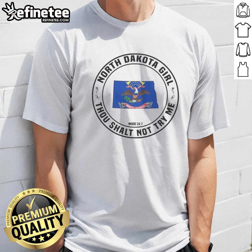 awesome-north-dakota-girl-thou-shalt-not-try-me-mood-24-7-state-pride-t-shirt-2-1 Awesome North Dakota Girl Thou Shalt Not Try Me Mood 24 7 State Pride t shirt on t shirt