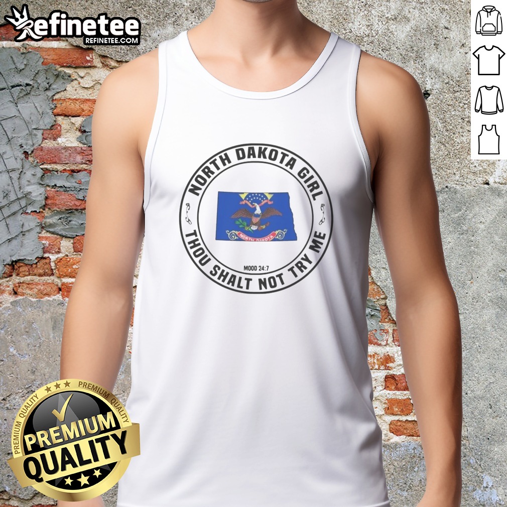 awesome-north-dakota-girl-thou-shalt-not-try-me-mood-24-7-state-pride-tank-top-2 Awesome North Dakota Girl Thou Shalt Not Try Me Mood 24 7 State Pride tank top on tank top