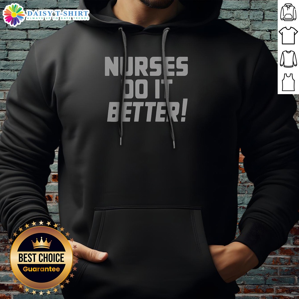 Awesome Nurses Do It Better Hoodie Awesome Nurses Do It Better Hoodie in soft cotton blend with front pocket and adjustable drawstring hood