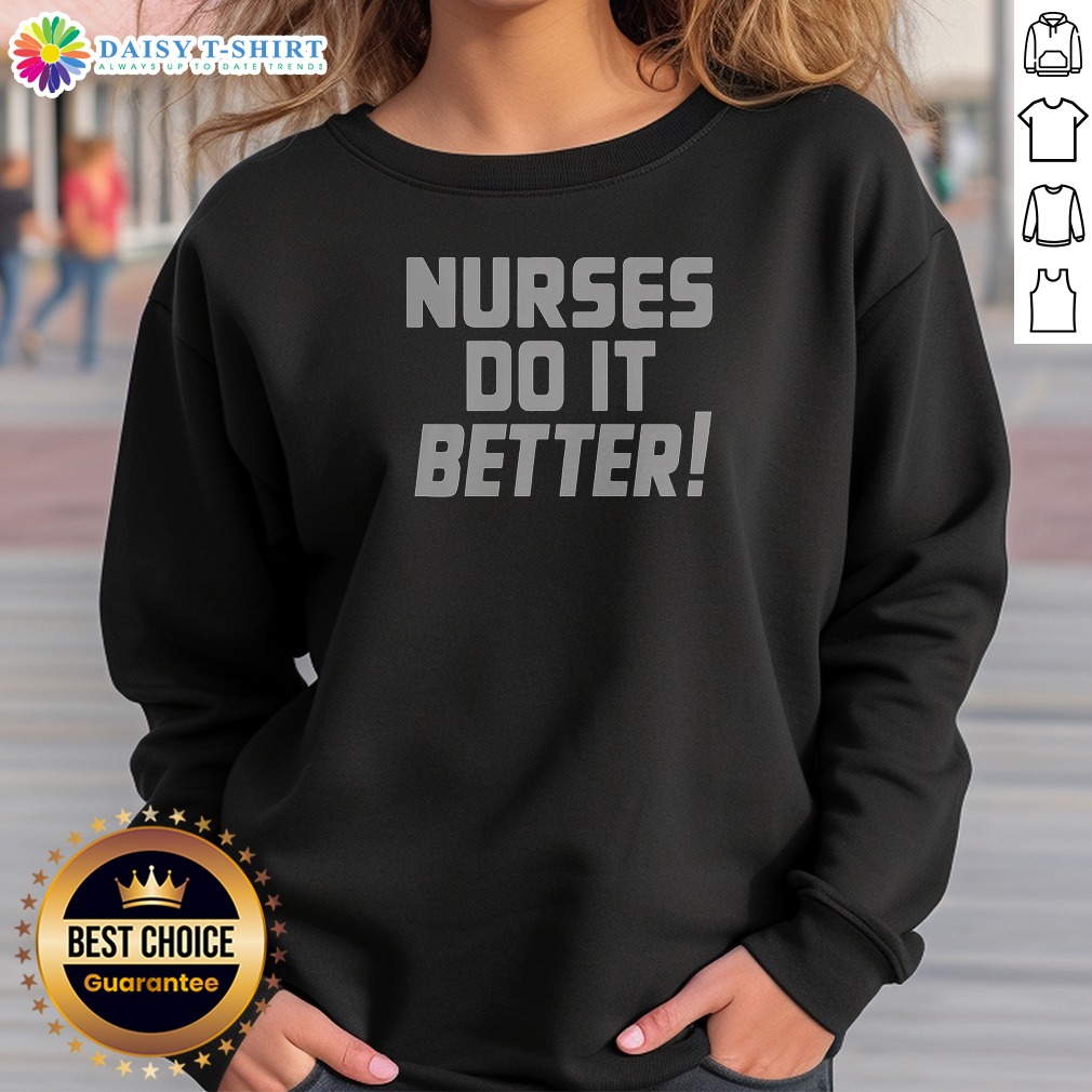 Awesome Nurses Do It Better Sweashirt Awesome Nurses Do It Better Sweashirt