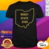 Awesome Ohio Worst State Ever Buckeye Columbus Cleveland Cincinnati Midwest United States shirt displayed on a flat surface