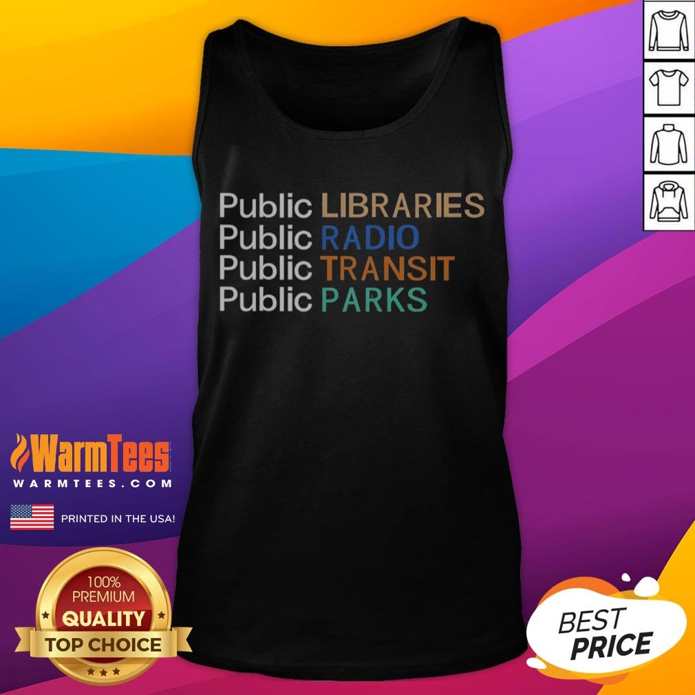 awesome-public-libraries-public-radio-public-transit-public-parks-tank-top Awesome Public Libraries Public Radio Public Transit Public Parks tank top displayed on a neutral background