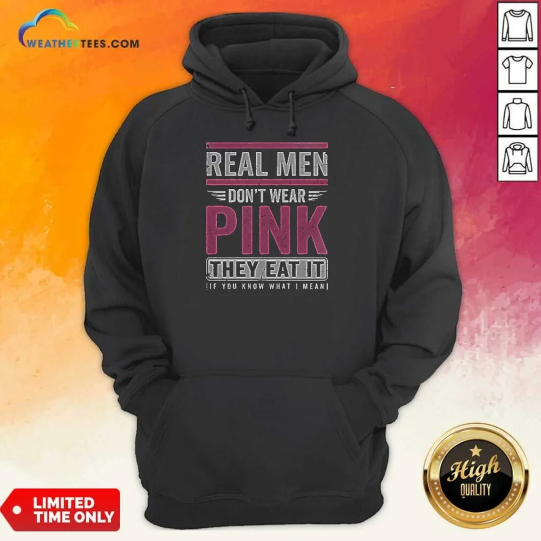 awesome-real-men-don-t-wear-pink-they-eat-it-if-you-know-what-i-mean-hoodie-hoodie-optimized Awesome Real Men Don'T Wear Pink They Eat It If You Know What I Mean Hoodie