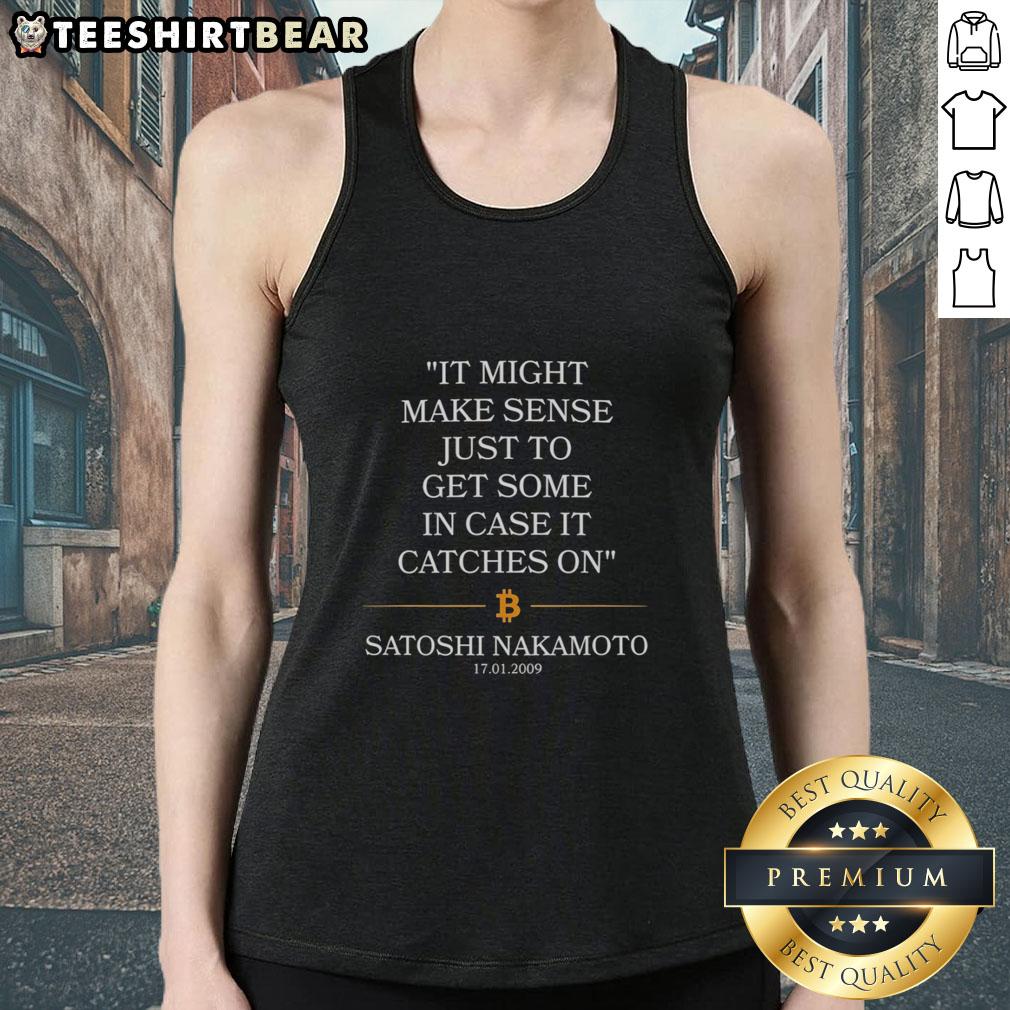 awesome-satoshi-nakamoto-it-might-make-sense-just-to-get-some-in-case-it-catches-on-bitcoin-17-01-2009-tank-top Satoshi Nakamoto Bitcoin tank top design from January 17, 2009, featuring a bold graphic and catchy slogan.